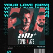 Обложка ATB, Topic & A7S – Your Love (9PM)