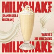 Обложка Valexus feat. 3rd Wall & Ceres – Milkshake (Shaking Like A Milkshake)