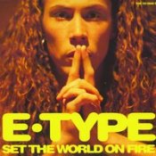 E-Type – Set The World On Fire (7' Version)