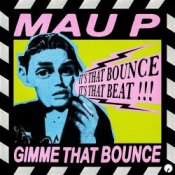 Обложка Mau P – Gimme That Bounce
