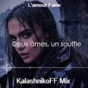 L'amour Fane – Deux Ames Un Souffle (Kalashnikoff Mix)