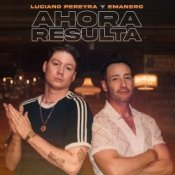 Обложка Luciano Pereyra & Emanero – Ahora Resulta