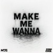 Обложка MOTi – Make Me Wanna