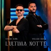 Обложка Edward Maya & William Imola – L'Ultima Notte
