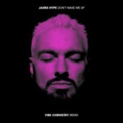 Обложка James Hype – Don't Wake Me Up (Vibe Chemistry Remix)