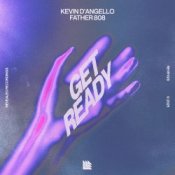 Обложка Kevin D'Angello & Father 808 – Get Ready