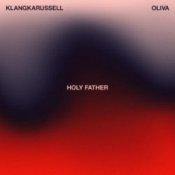 Обложка Klangkarussell & Oliva – Holy Father