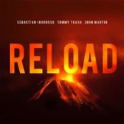 Обложка Tommy Trash, John Martin, Sebastian Ingrosso – Reload (Vocal Version / Tiedye Remix)